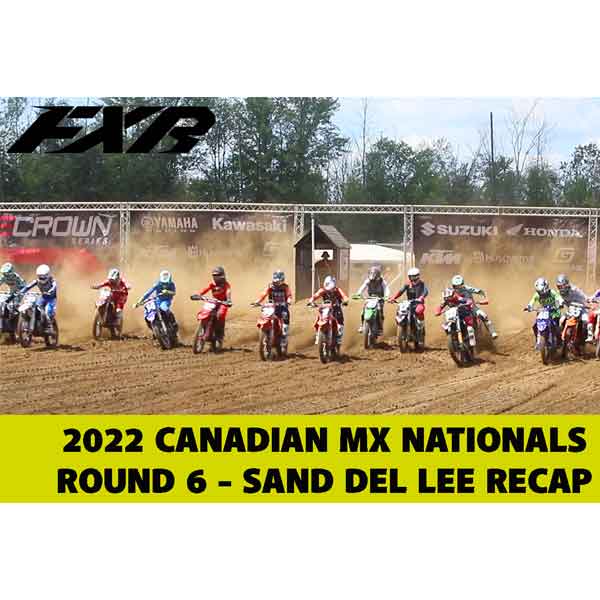 Video 2022 Canadian MX Nationals Round 6 Sand Del Lee Video Recap