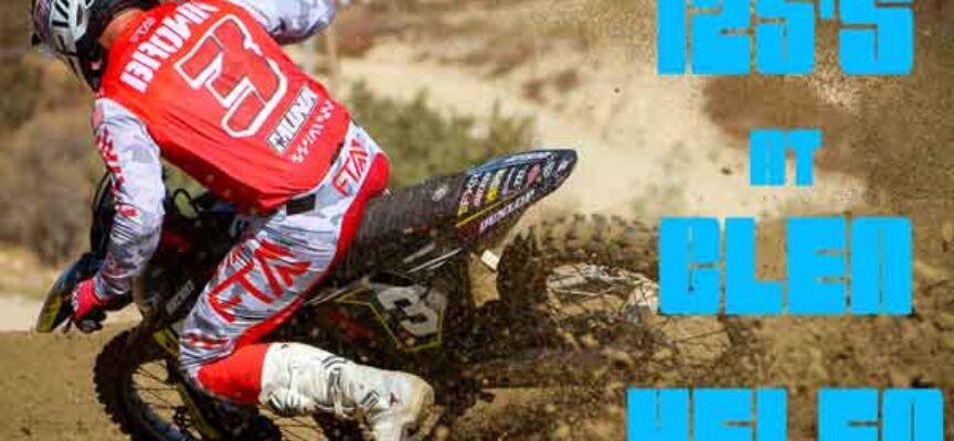 Video | 125’s at Glen Helen